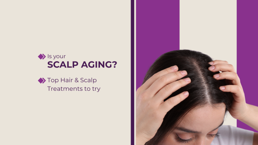 Is Your Scalp Aging? Top Hair & Scalp Treatments to Try