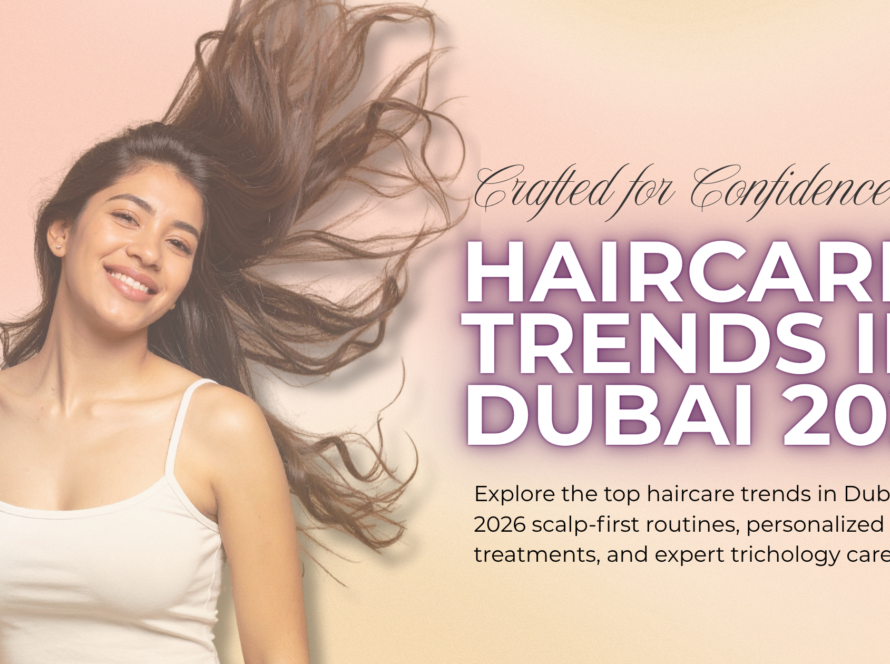 Haircare Trends In Dubai 2026